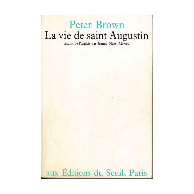 La vie de saint Augustin - Peter Brown