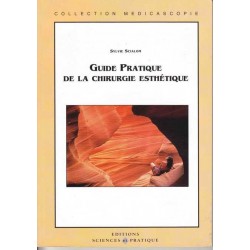 Guide pratique de la chirurgie esthétique - S. Scialom