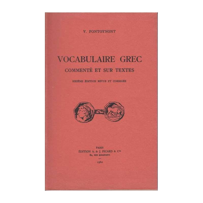 Vocabulaire grec commenté et sur textes - V. Fontoynont