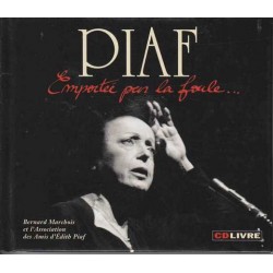 Piaf Emportée par la foule ... - Bernard Marchois