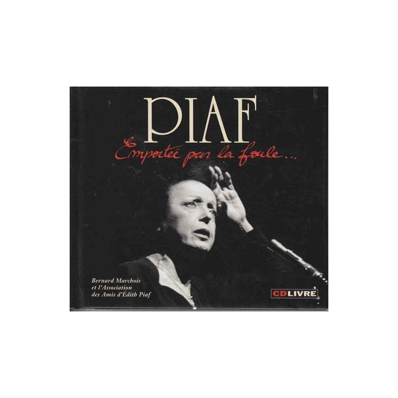 Piaf Emportée par la foule ... - Bernard Marchois