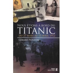 Nous étions à bord du Titanic - Gérard Piouffre
