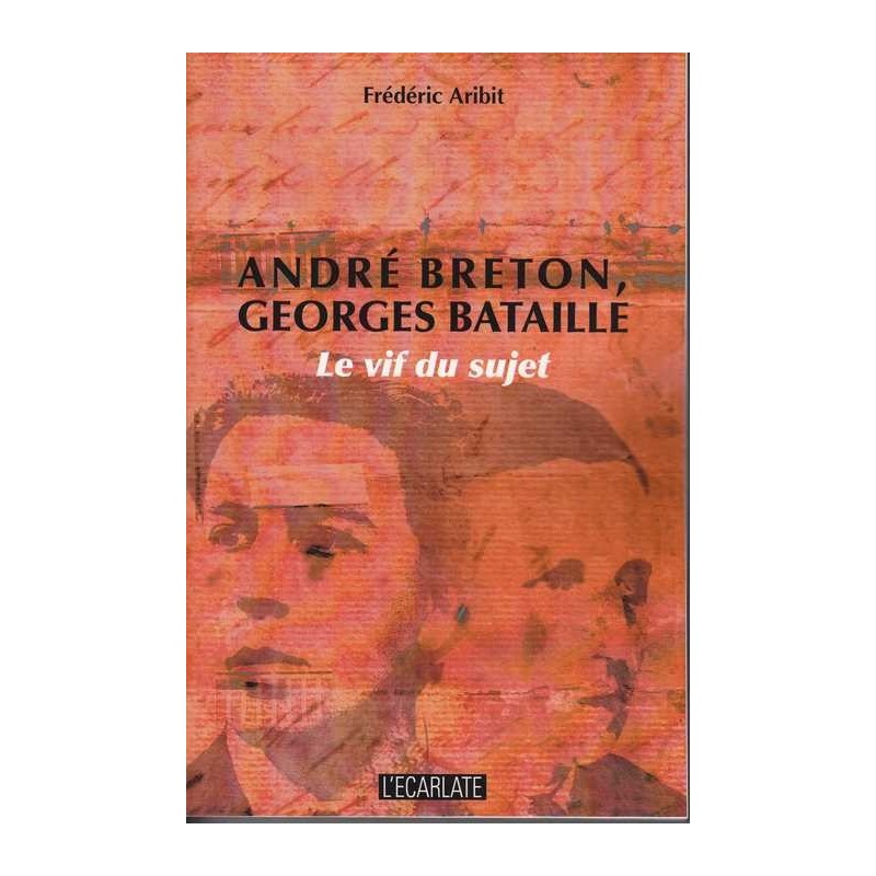 André Breton, Georges Bataille - Frédéric Aribit