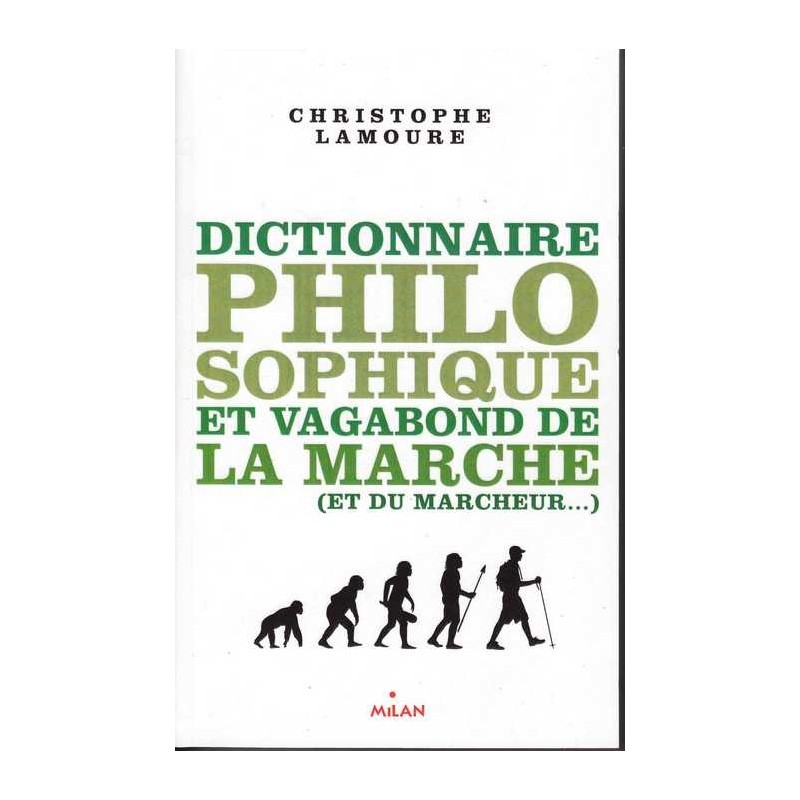 Dictionnaire philosophique et vagabond de la marche