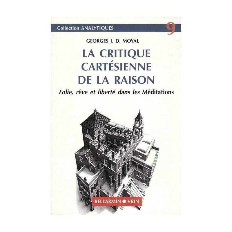 La critique cartésienne de la raison - G. J. D. Moyal