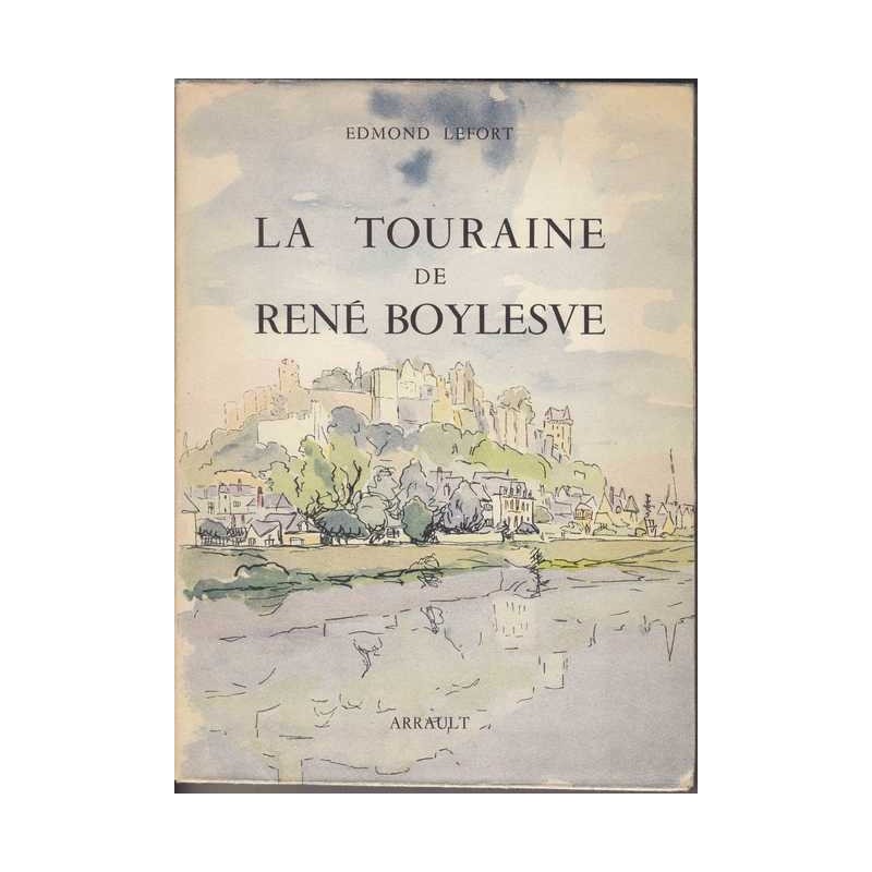 La Touraine de René Boylesve - Edmons Lefort