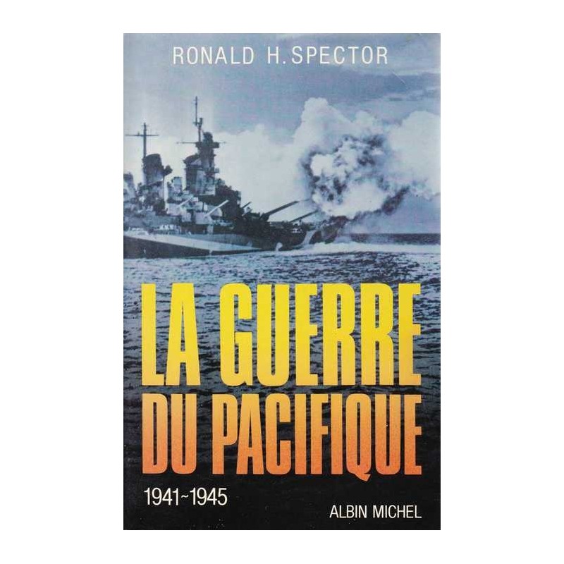 La guerre du Pacifique - Ronald H. Spector