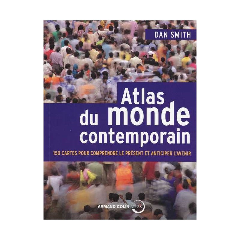 Atlas du monde contemporain - Dan Smith