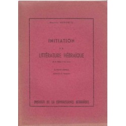 Initiation à la littérature hébraïque - Maurice Horowitz