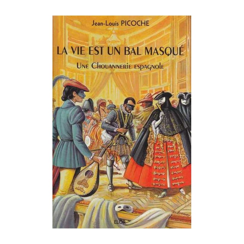 La vie est un  bal masqué - Jean-Louis Picoche