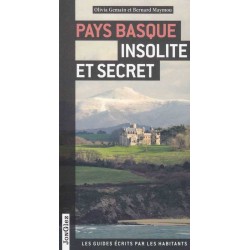 Pays Basque insolite et secret - B. Maymou/O. Gemain