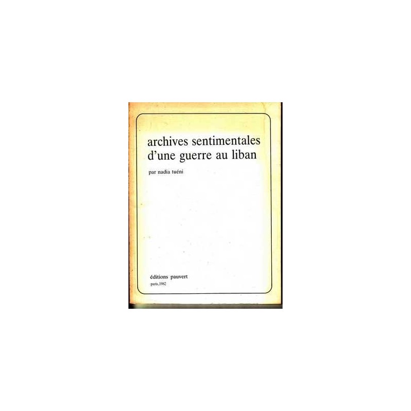 Archives sentimentales d'une guerre au Liban - Nadia Tuéni