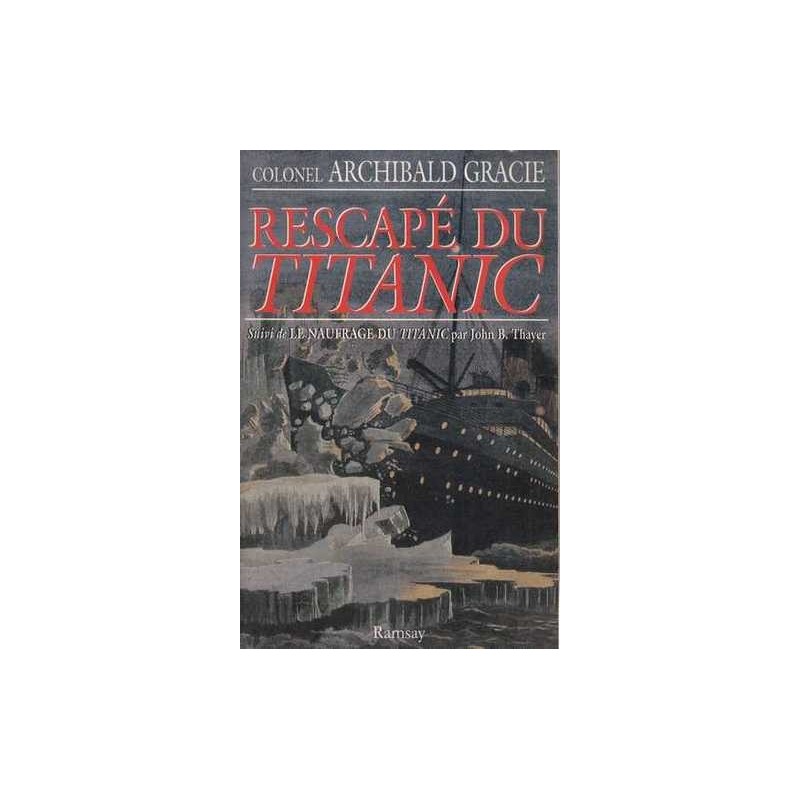 Rescapé du Titanic - Colonel Archibald Gracie