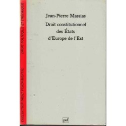 Droit constitutionnel des Etats d'Europe de l'Est - Jean-Pierre Massias