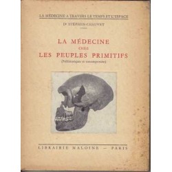 La médecine chez les peuples primitifs - Dr Stephen-Chauvet