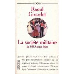 La société militaire de 1815 à nos jours - Raoul Girardeet
