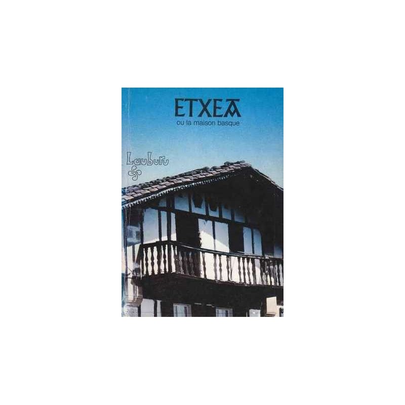 Etxea ou la maison basque - Collectif