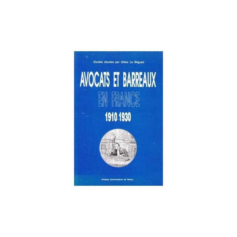 Avocats et barreaux en France 1910-1930 - Le Béguec
