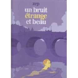 Un bruit étrange et beau - Zep