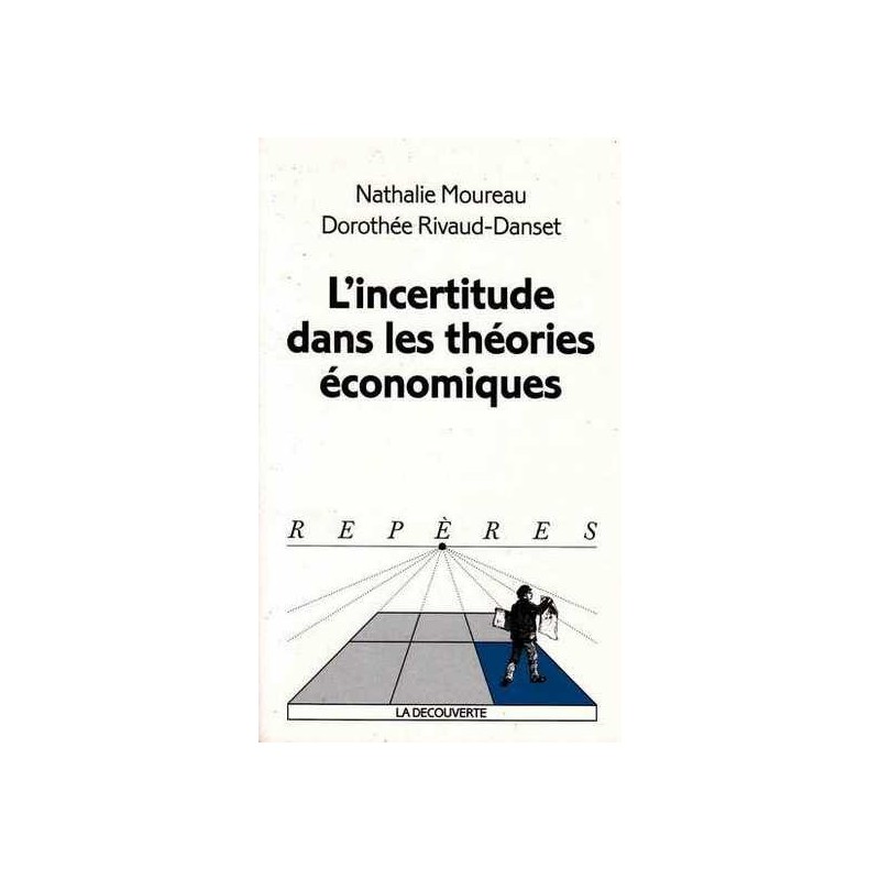 L'incertitude dans les théories économiques - N. Moureau