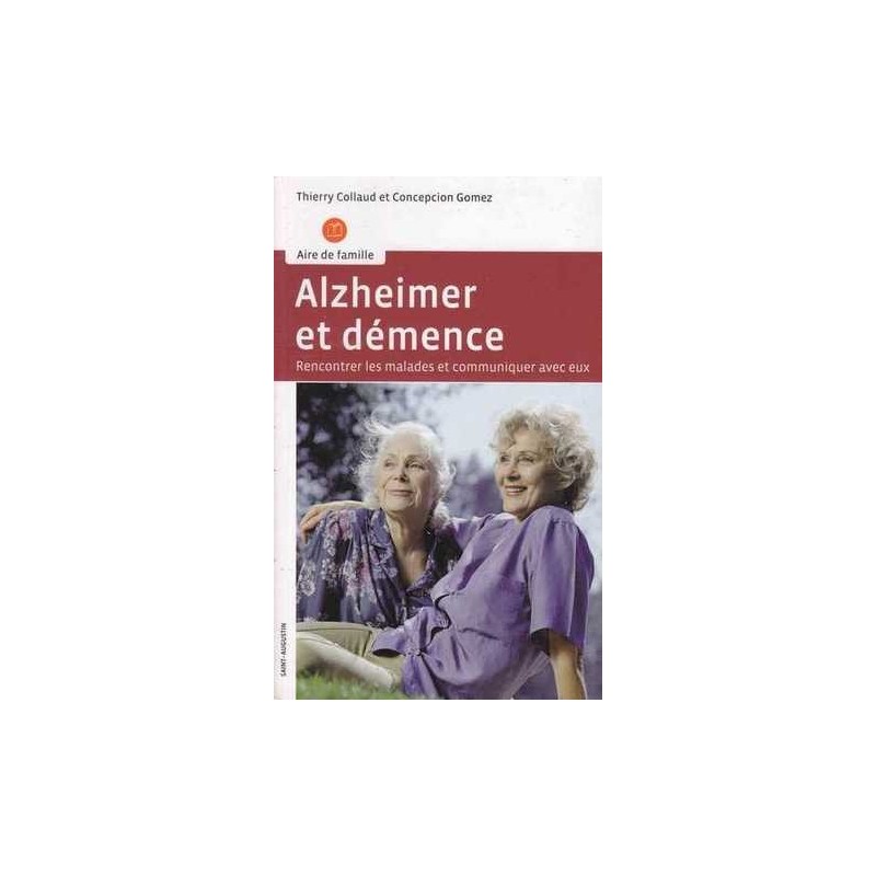 Alzheimer et démence - Thierry Collaud/Concepcion Gomez