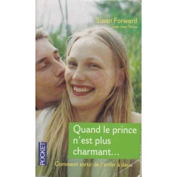 Quand le prince n'est plus charmant... - Susan Forward