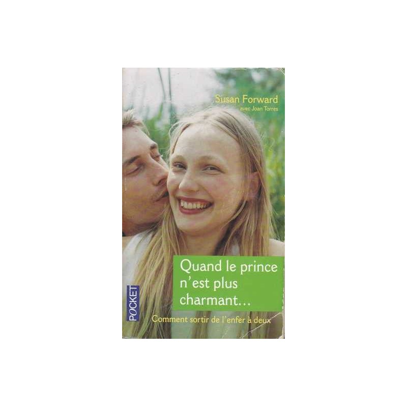 Quand le prince n'est plus charmant... - Susan Forward