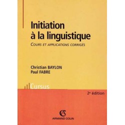 Initiation à la linguistique - Baylon Christian/Fabre Paul