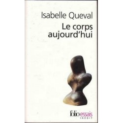 Le corps aujourd'hui - Isabelle Queval