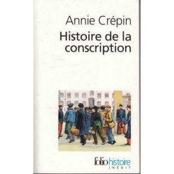 Histoire de la conscription - Annie Crépin
