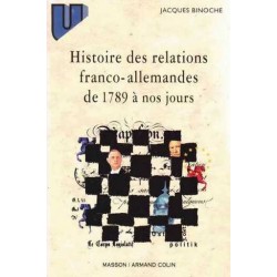 Histoire des relations franco-allemandes de 1789 à nos jours - J. Binoche