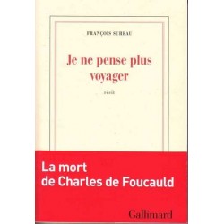 Je ne pense plus voyager - François Sureau