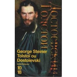 Tolstoï ou Dostoïevski - George Steiner