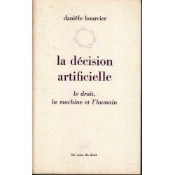 La décision artificielle - Danièle Bourcier