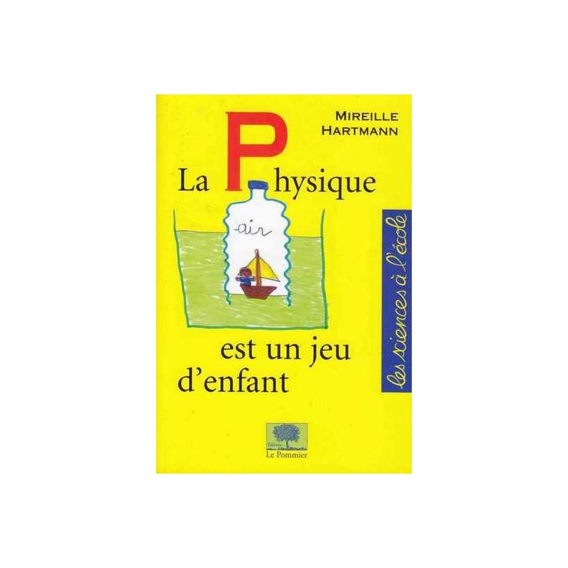 La physique est un jeu d'enfant - Mireille Hartmann