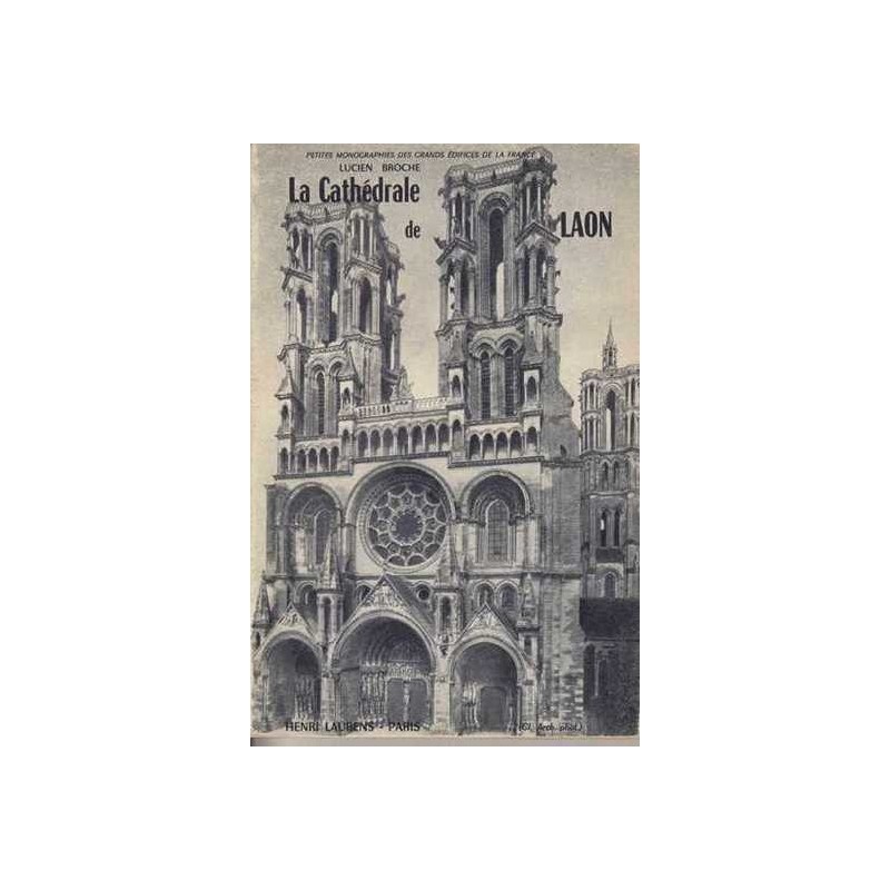 La cathédrale de Laon - Lucien Broche