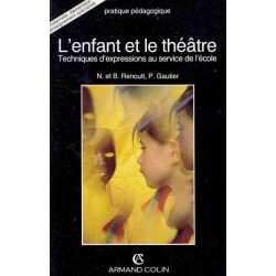 L'enfant et le théâtre - N. et B. Renoult / P. Gautier