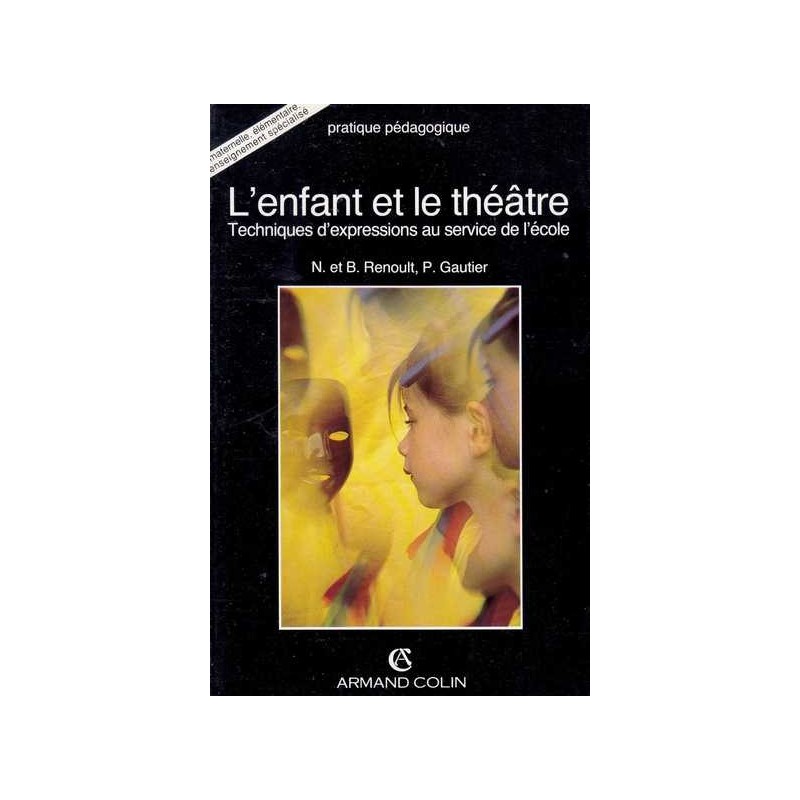 L'enfant et le théâtre - N. et B. Renoult / P. Gautier