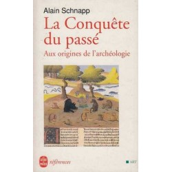 La conquête du passé - Alain Schnapp