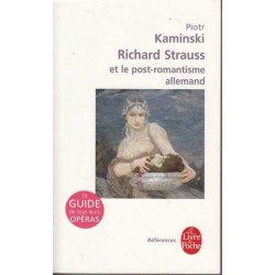 Richard Strauss et le post-romantisme allemand - P. Kaminski
