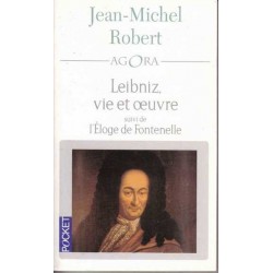 Leibniz, vie et oeuvre - Jean-Michel Robert