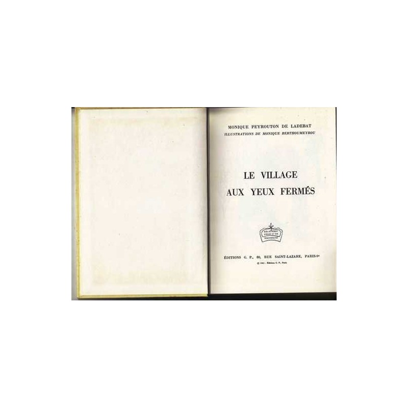 Le village aux yeux fermés - Monique Peyrouton de Ladebat