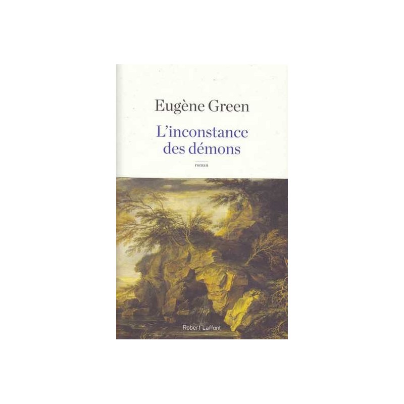 L'inconstance des démons - Eugène Green