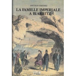 La famille impériale à Biarritz - Docteur Barthez