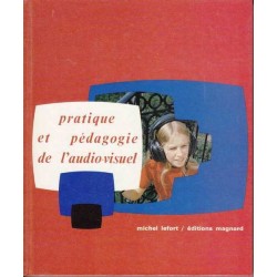 Pratique et pédagogie de l'audiovisuel - Michel Lefort