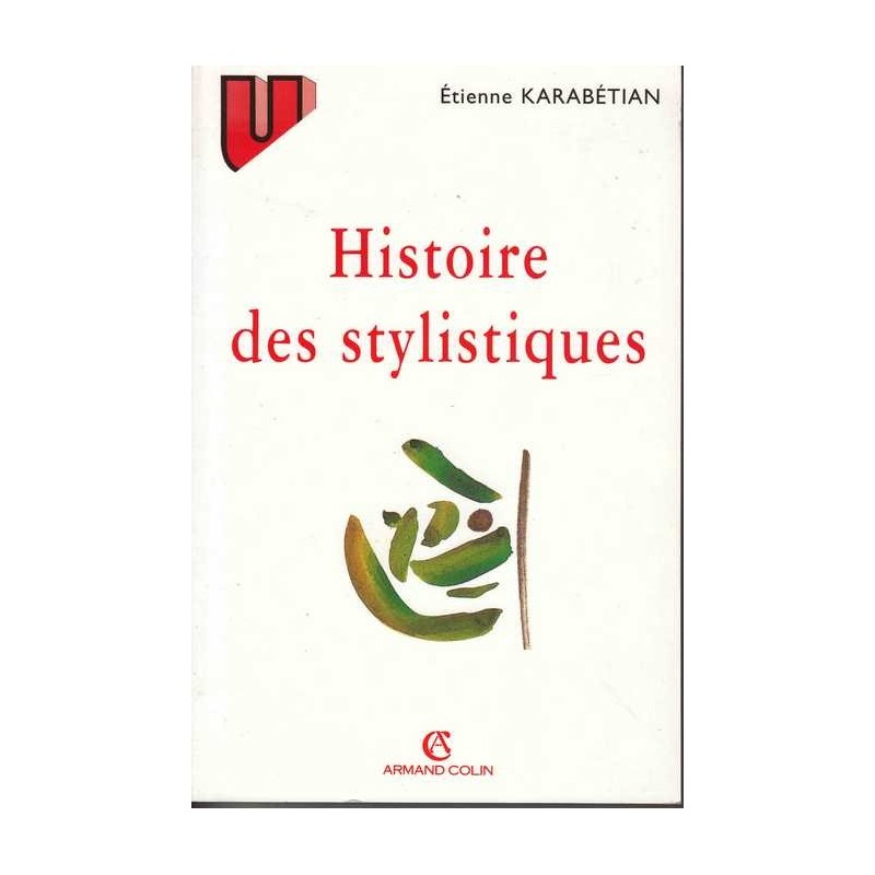 Histoire des stylistiques - Etienne Karabétian