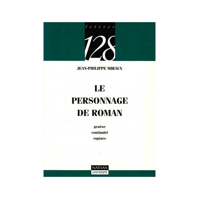 Le personnage de roman - Jean-Philippe Miraux