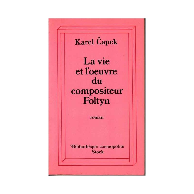 La vie et l'oeuvre du compositeur Foltyn - Karel Capek