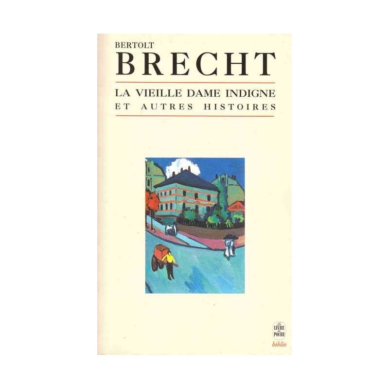 La vieille dame indigne et autres histoires - B. Brecht