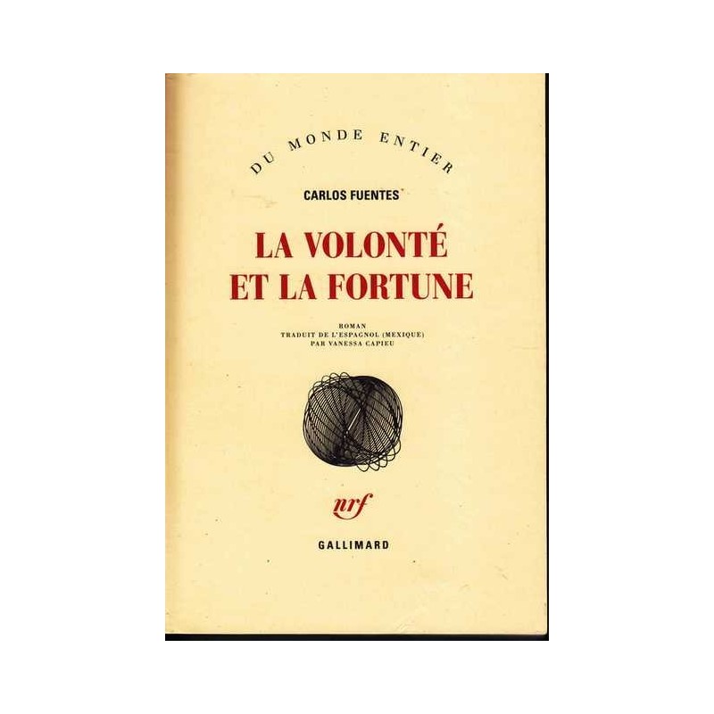 La volonté et la fortune - Carlos Fuentes
